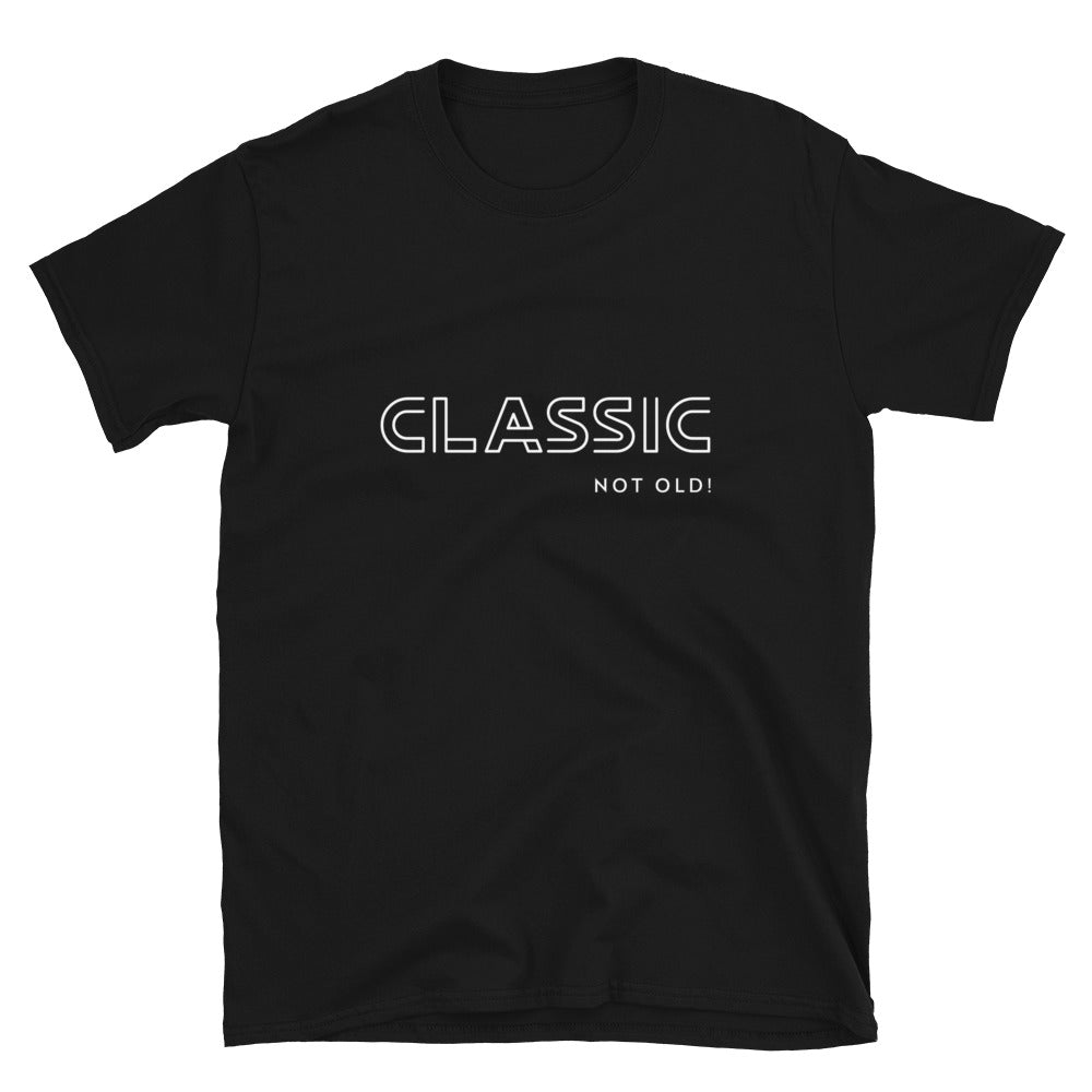 Classic Not Old -  Unisex T-Shirt