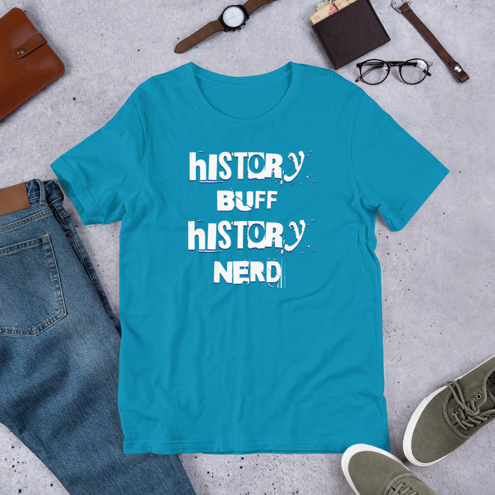 History Buff History Nerd - Unisex t-shirt