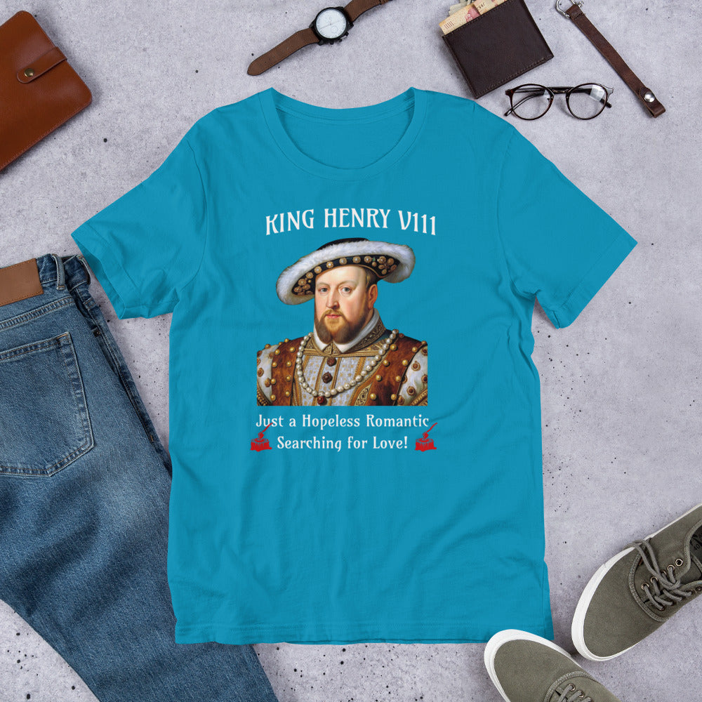 King Henry V111 - Searching for Love - Unisex t-shirt