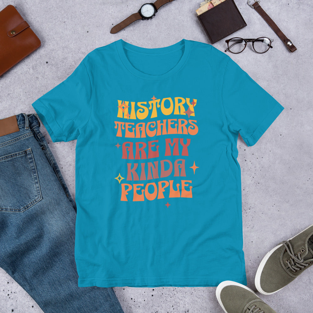 History Teachers are my Kinda People - Unisex t-shirt