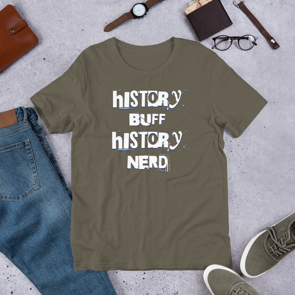 History Buff History Nerd - Unisex t-shirt