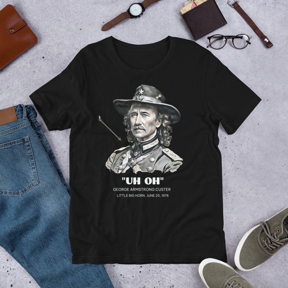 Custer Uh-Oh - Unisex t-shirt