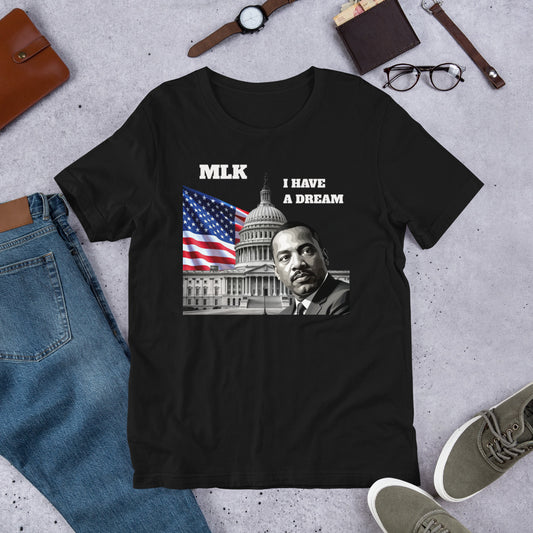MLK - I HAVE A DREAM - Unisex t-shirt