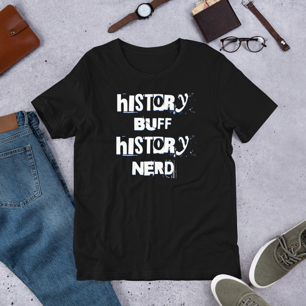 History Buff History Nerd - Unisex t-shirt