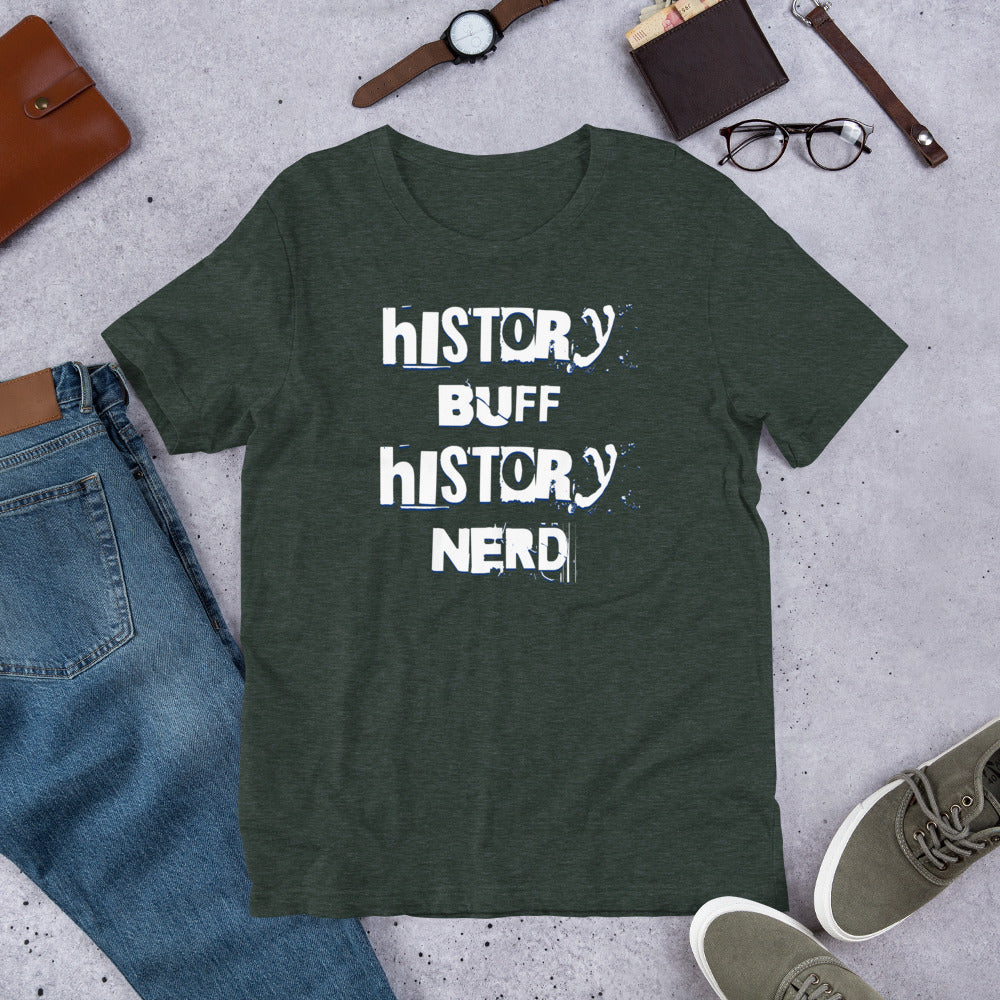 History Buff History Nerd - Unisex t-shirt