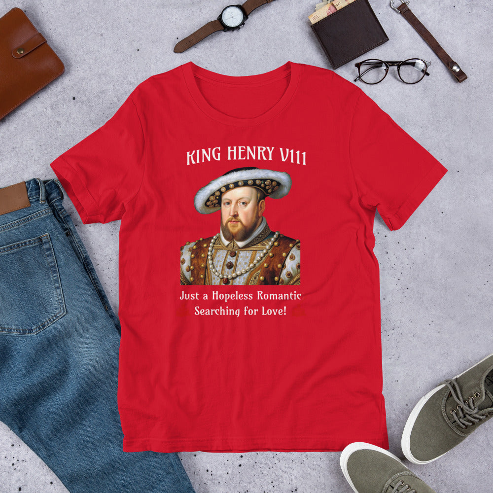 King Henry V111 - Searching for Love - Unisex t-shirt