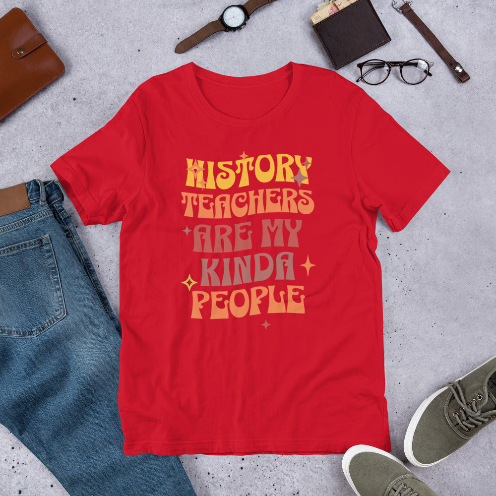 History Teachers are my Kinda People - Unisex t-shirt