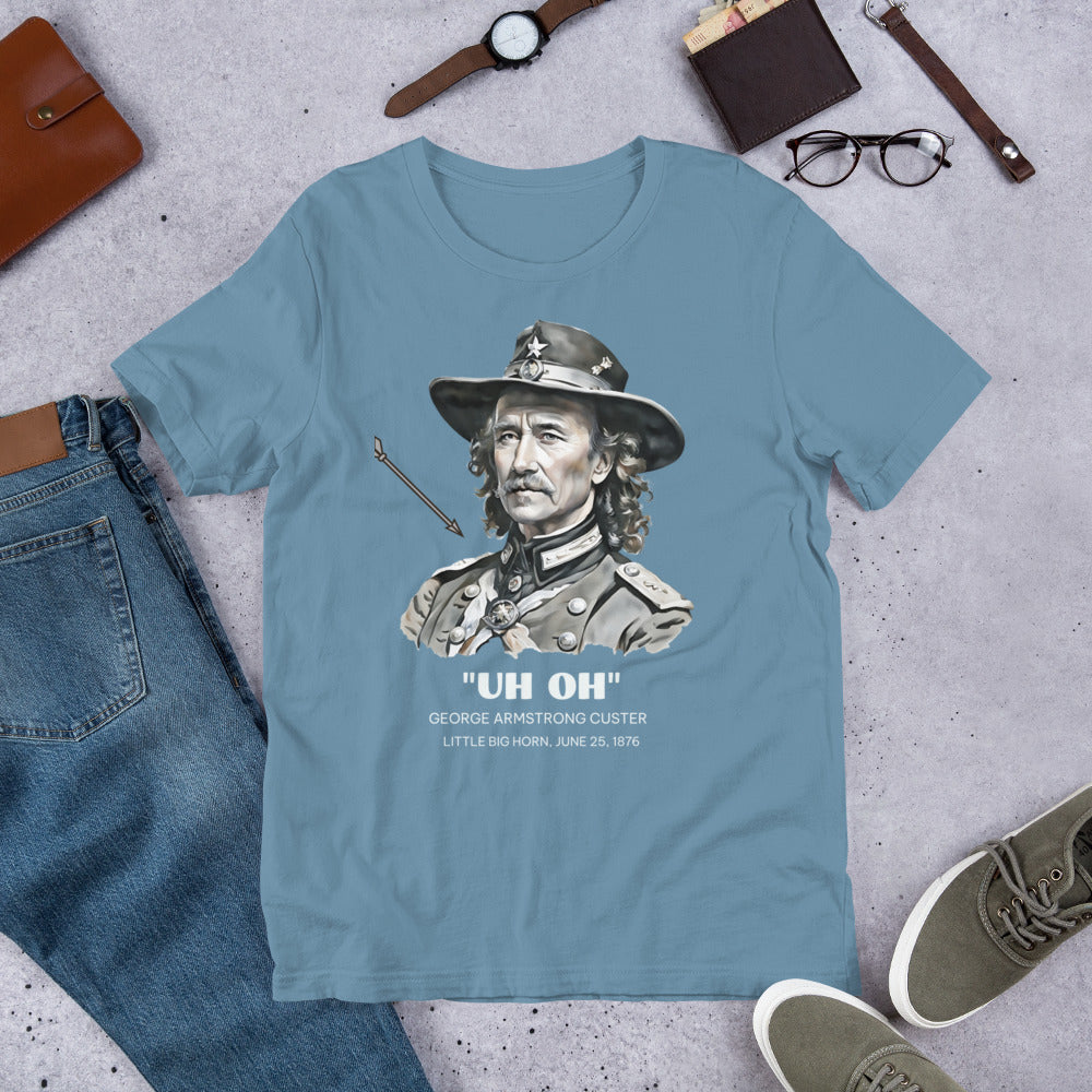 Custer Uh-Oh - Unisex t-shirt