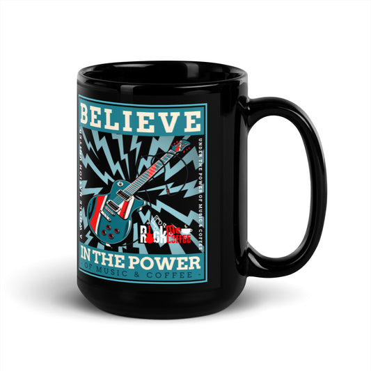 BELIEVE IN THE POWER - Black Glossy Mug